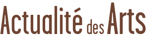 Actualite des Arts